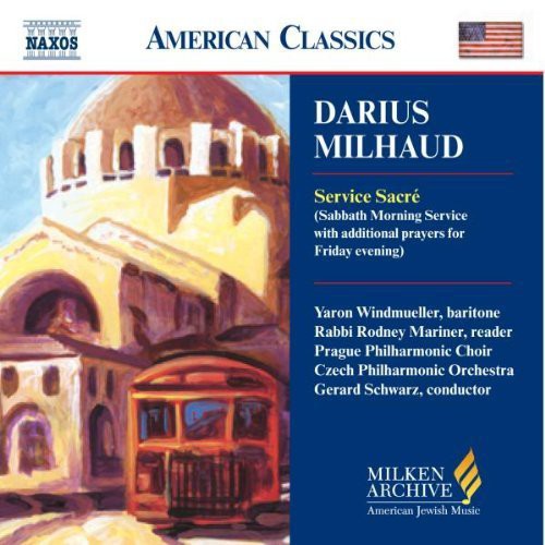 Milhaud/ Windmueller/ Mariner/ Schwarz - Milken Arch American Jewish Music: Service Sacre