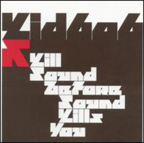 Kid606 - Kill Sound Before Sound Kills You