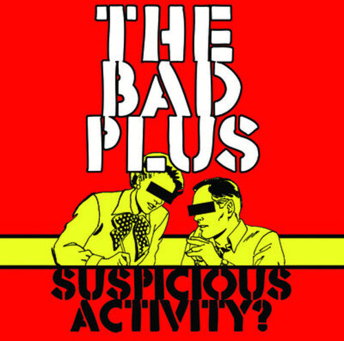 Bad Plus - Suspicious Activity?
