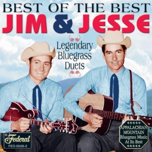 Jim & Jesse - Best of the Best: Legendary Bluegrass Duets