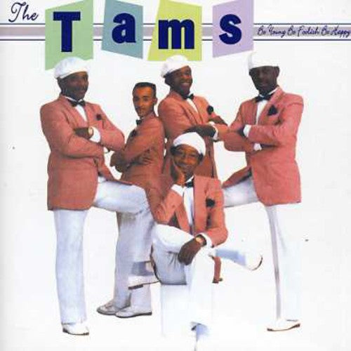 The Tams - Be Young Be Foolish Be Happy
