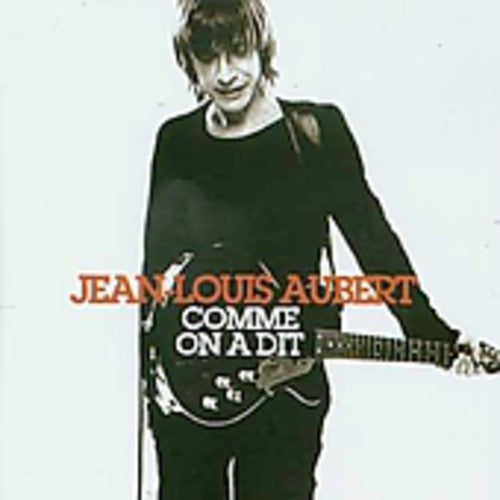 Jean-Luis Aubert - Comme on a Dit: Best of
