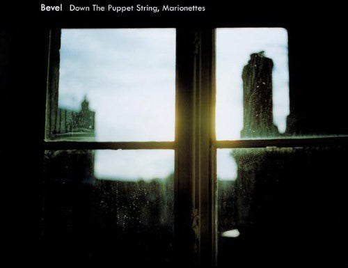 Bevel - Down the Puppet String Marionettes