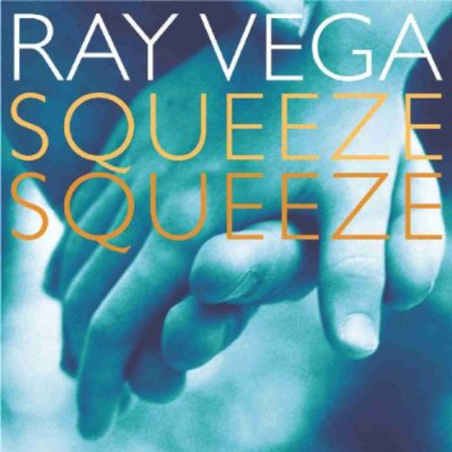 Ray Vega - Squeeze Squeeze