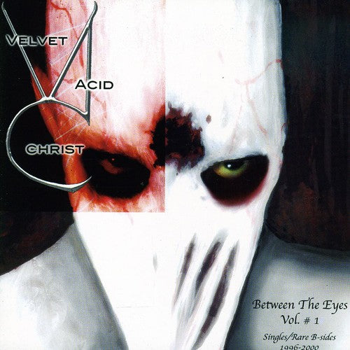 Velvet Acid Christ - Between The Eyes, Vol. 1