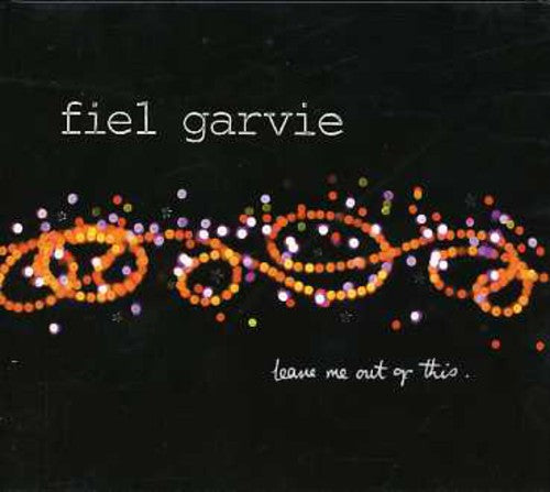 Fiel Garvie - Leave Me Out of This