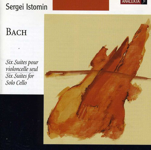 Bach/ Istomin - Six Suites for Solo Cello