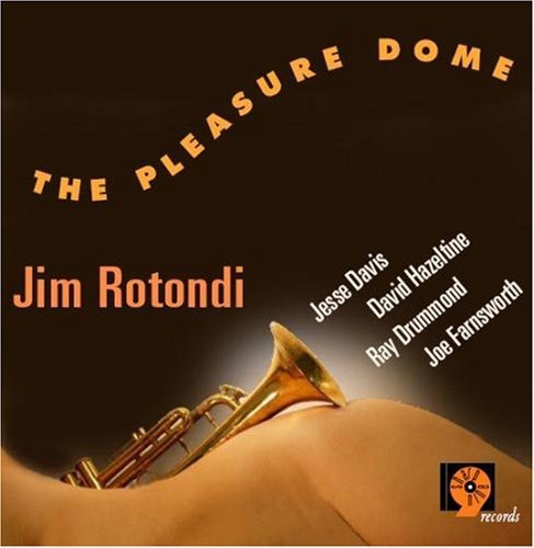 Jim Rotondi - The Pleasure Dome