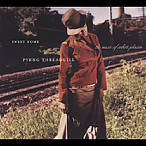 Pyeng Threadgill - Sweet Home: Pyeng Threadgill Sings Robert Johnson