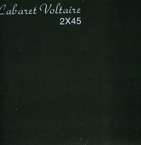 Cabaret Voltaire - 2x45