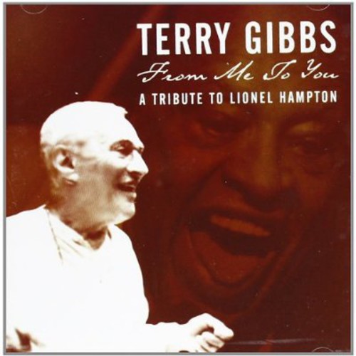 Terry Gibbs - From Me to You: Tribute to Lionel Hampton
