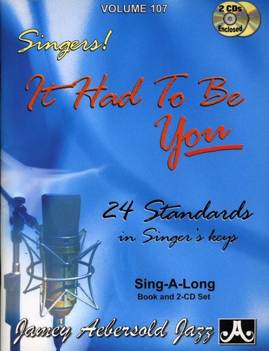 Jamey Aebersold - It Had to Be You: 24 Standards in Singer's Keys
