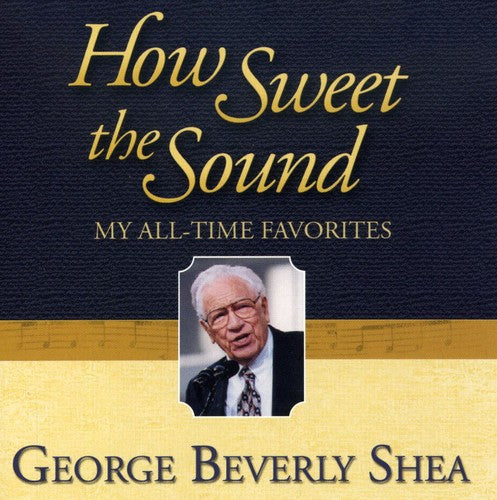 George Beverly Shea - How Sweet the Sound: My All-Time Favorites