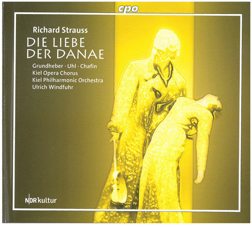 R. Strauss / Grundheber/ Uhl/ Chafin/ Windfuhr - Die Liebe Der Danae
