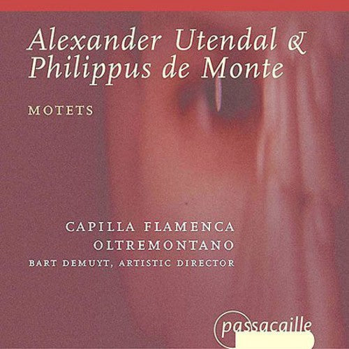 Utendal/ De Monte/ Demuyt/ Capilla Flamenca - Motets