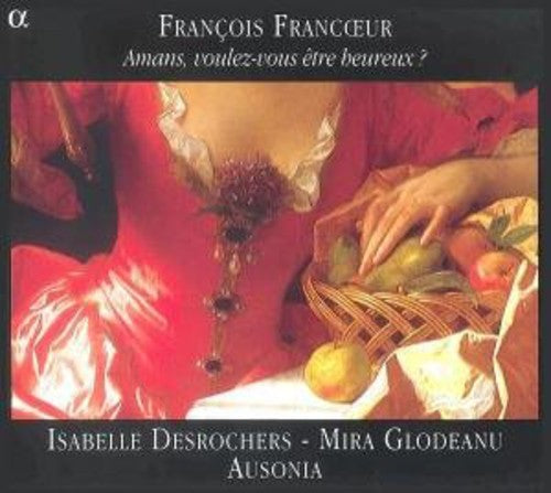 Francoeur/ Desrochers/ Glodeanu/ Ausonia - Amans Voulez0Voulez-Vous Etre Heureux?