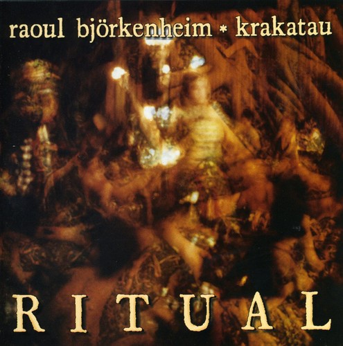 Raoul Bjorkenheim / Krakatau - Ritual
