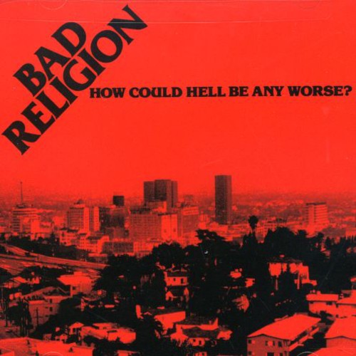 Bad Religion - How Could Hell Be Any Worse