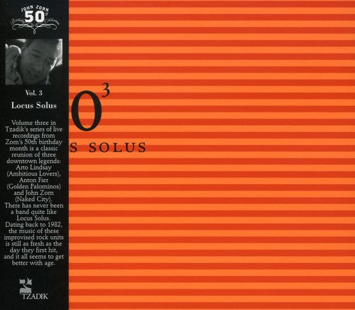 Locus Solus/ John Zorn - 50th Birthday Celebration Is for John Zorn