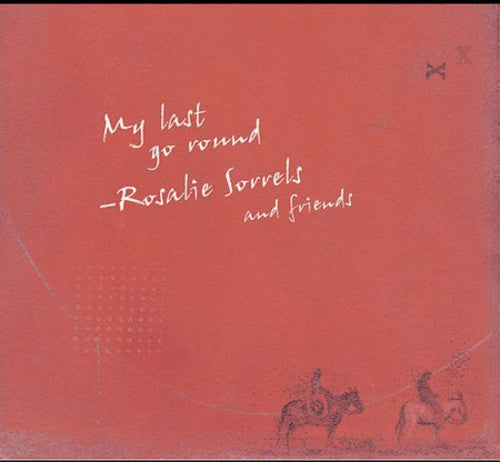 Rosalie Sorrels - My Last Go Round
