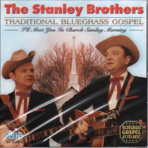 Stanley Brothers - Traditional Bluegrass Gospel