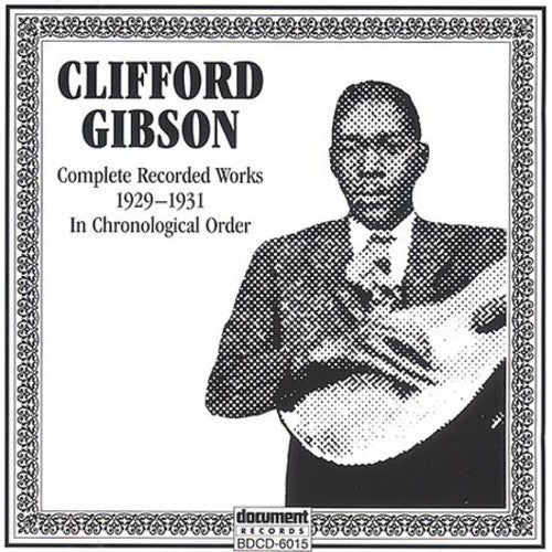 Clifford Gibson - Complete Recorded Works 1929-1931