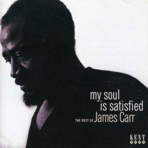 James Carr - My Soul Is Satisfied/The Rest Of James Carr