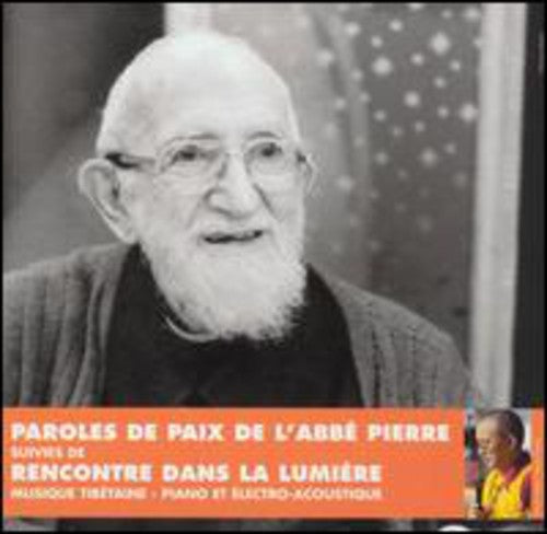 Abbe Pierre - Paroles De Paix De L'Abbe Pierre Suivies De Recontre Dans La Lumiere