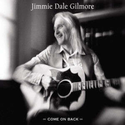Jimmie Gilmore Dale - Come on Back