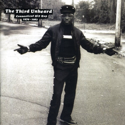 Third Unhead: Connecticut Hip Hop 1979-1983/ Var - Third Unhead: Connecticut Hip Hop 1979-1983