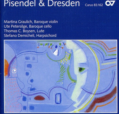 Martina Graulich - Pisendel & Dresden: Virtuosic Violin Sonatas