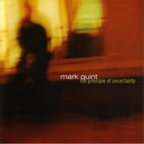 Mark Quint - The Principle Of Uncertainty