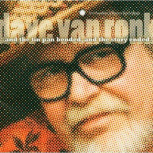 Dave Van Ronk - The Tin Pan Bended The Story Ended
