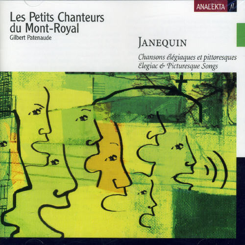Janequin/ Patnaude/ Choir Les Pete Chanteurs - Elegiac & Picturesque Songs