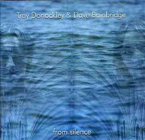 Dave Bainbridge / Troy Donockley - From Silence