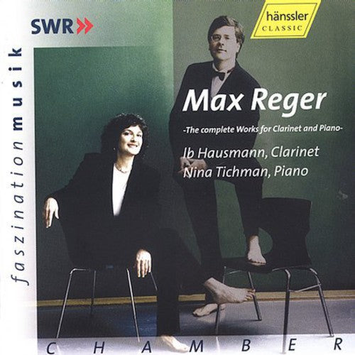 Reger/ Hausmann/ Tichman - Complete Works for Clarinet &