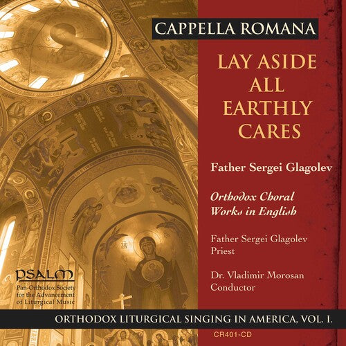 Cappella Romana - Lay Aside All Earthly Cares: Russian-Syle Sacred
