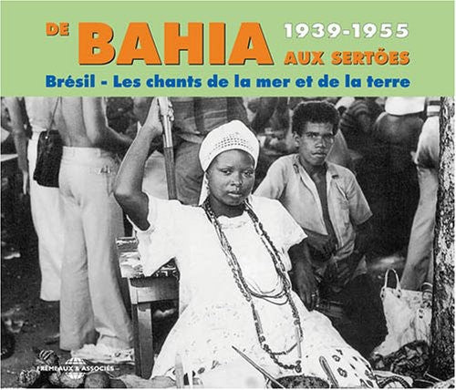 Various Artists - From Bahia to the Sertoes : Brazil 1939-55