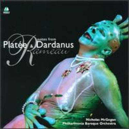 Rameau/ McGegan/ Philharmonia Baroque Orchestra - Suites from Platee & Dardanus