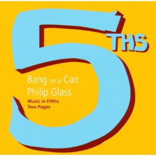 Bang on a Can - Music in Fifths / Two Pages