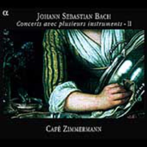 Bach/ Cafe Zimmermann - Concerti for Diverse Instruments 2
