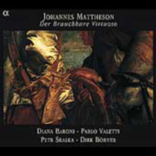Mattheson/ Baroni/ Valetti - Der Brauchbare Virtuoso