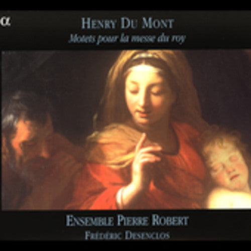 Du Mont/ Desenclos/ Ensemble Pierre Robert - Motets Pour la Messe Du Roy