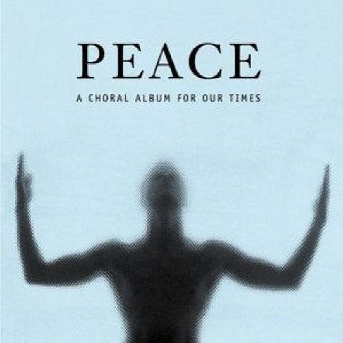 Chorus of Handel/ Haydn Society/ Llewell - Peace: A Choral Album for Our Time