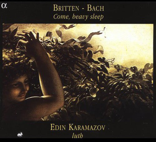 Britten/ Bach/ Karamazov - Come Heavy Sleep