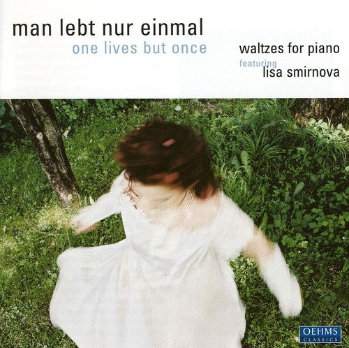 Lisa Smirnova - Man Lebt Nur Einmal: Waltzes for Piano