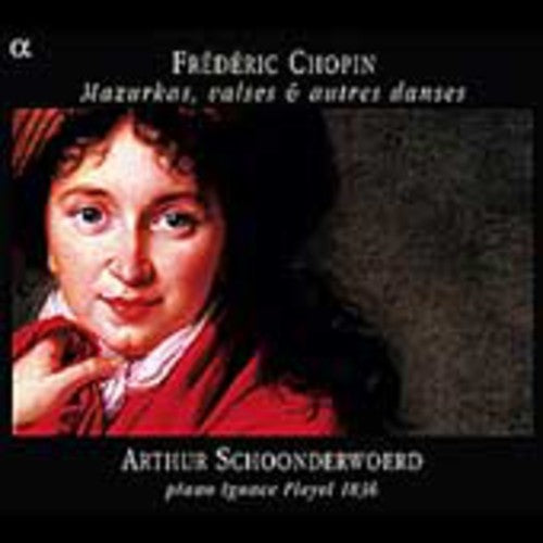 Chopin/ Schoonderwoerd - Mazurkas Waltzes & Other Dances