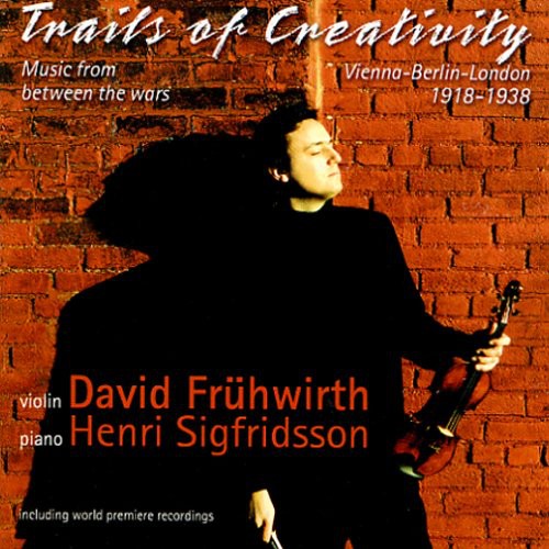 Fruhwirth/ Sigridsson/ Busch/ Gal/ Gurney - Trails of Creativity 1918-1938