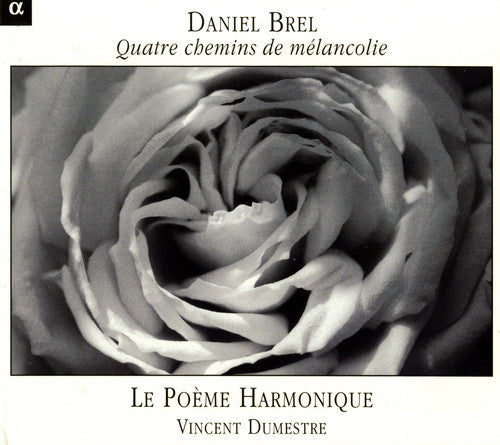 Brel/ Poeme Harmonique - Four Paths of Melancholy