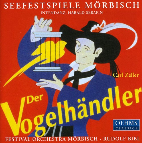 Zeller/ Bibl/ Morbisch Festival Choir & Orch - Der Vogelhandler